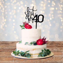 Shit I'm 40 Acrylic Cake Topper - Black